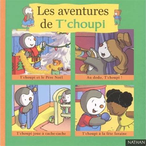 les aventures de t choupi volume 4 t choupi et le