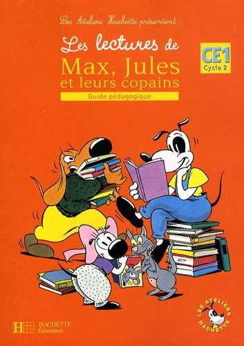 Les Lectures De Max Jules Et Leurs Copains Ce1 Ca