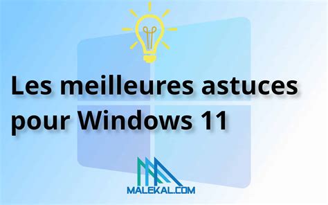 les meilleures astuces pour windows 7