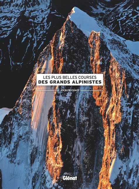 Les Plus Belles Courses Des Grands Alpinistes