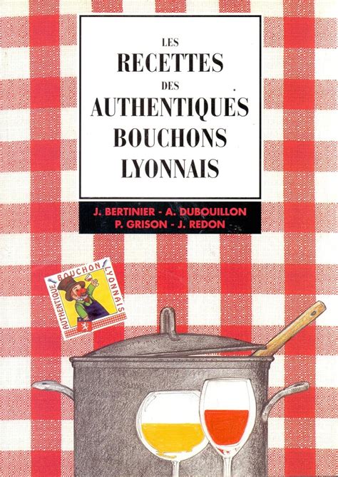 les recettes des authentiques bouchons lyonnais