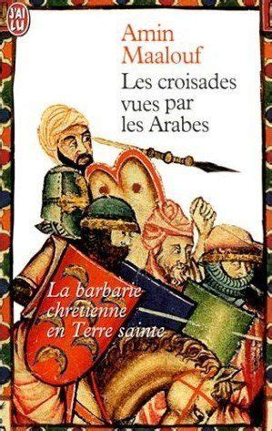 Read Online Les Croisades Vues Par Les Arabes 
