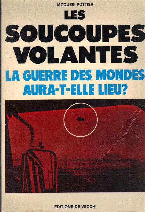 Read Les Soucoupes Volantes La Guerre Des Mondes Aura T Elle Lieu 