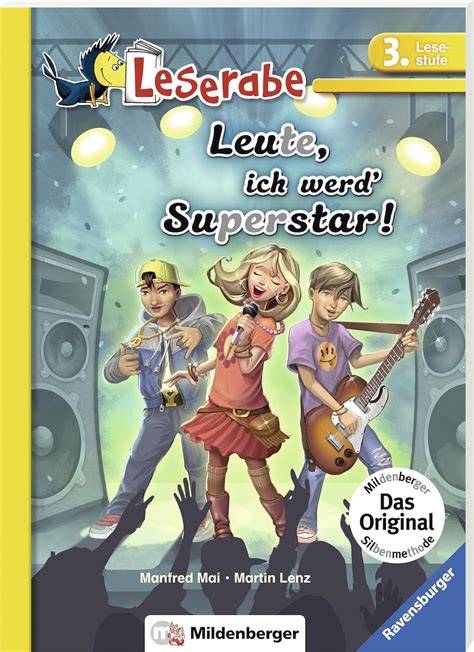 leserabe leute ich werd superstar lesestufe 3 lei