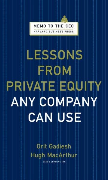 Lessons From Private Equity Any Company Can Use Memo To The Ceo