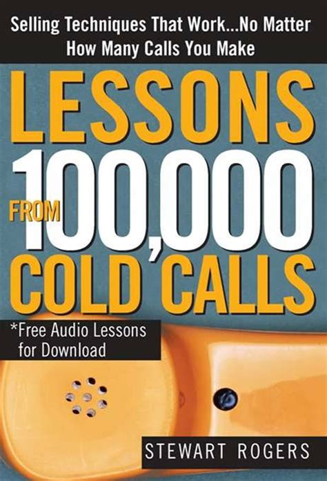 Read Online Lessons From 100 000 Cold Calls Selling Techniques That Work No Matter How Many Calls You Make 