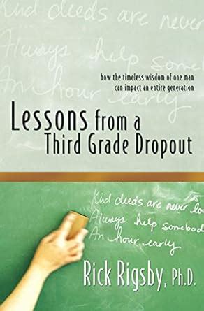 Read Online Lessons From A Third Grade Dropout 