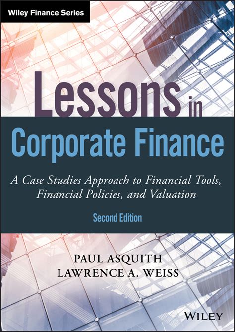 Full Download Lessons In Corporate Finance A Case Studies Approach To Financial Tools Financial Policies And Valuation Wiley Finance 
