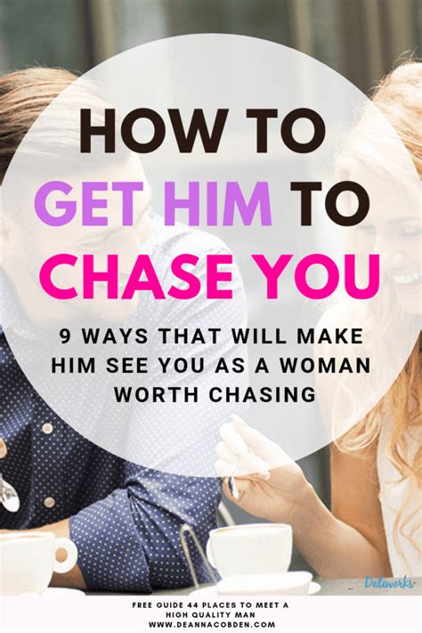 Let Him Chase You Until You Catch Him