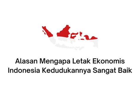 letak ekonomis indonesia