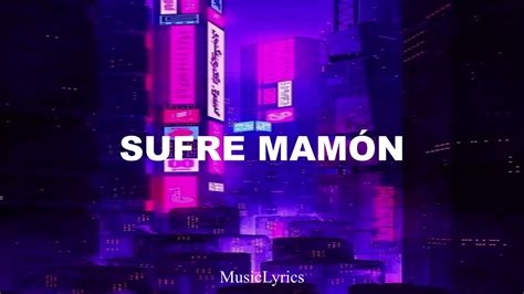 Letra Sufre Mamon