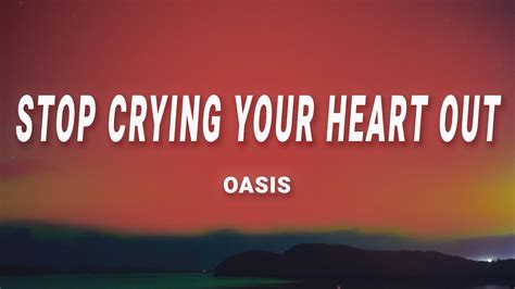 Letras De Oasis Stop Crying Your Heart Out