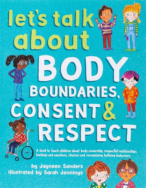 Lets Talk About Body Boundaries Consent And Respect Teach Children About Body Ownership Respect Feelings Choices And Recognizing Bullying Behaviors
