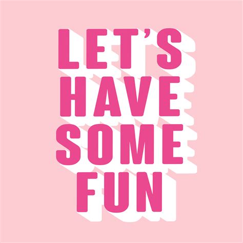 lets have some fun