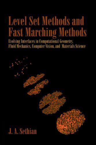 Full Download Level Set Methods And Fast Marching Methods Evolving Interfaces In Computational Geometry Fluid Mechanics Computer Vision And Materials Science On Applied And Computational Mathematics 