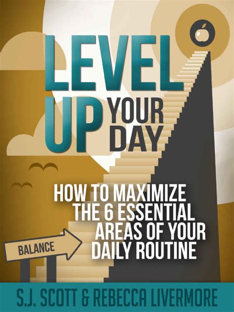 Full Download Level Up Your Day How To Maximize The 6 Essential Areas Of Your Daily Routine 