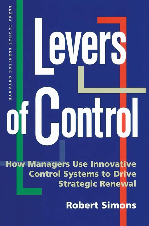Levers Of Control How Managers Use Innovative Cont