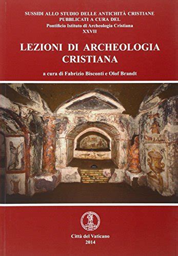 Full Download Lezioni Di Archeologia Cristiana 