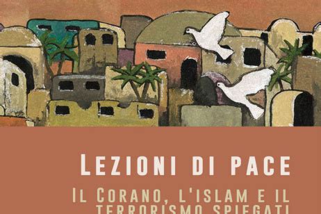 Read Online Lezioni Di Pace Il Corano Lislam E Il Terrorismo Spiegati Ai Miei Allievi 