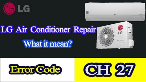 lg air conditioner error code ch27 - YouTube