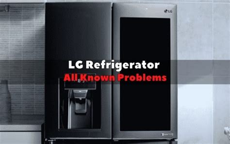 Lg Refrigerator Problems