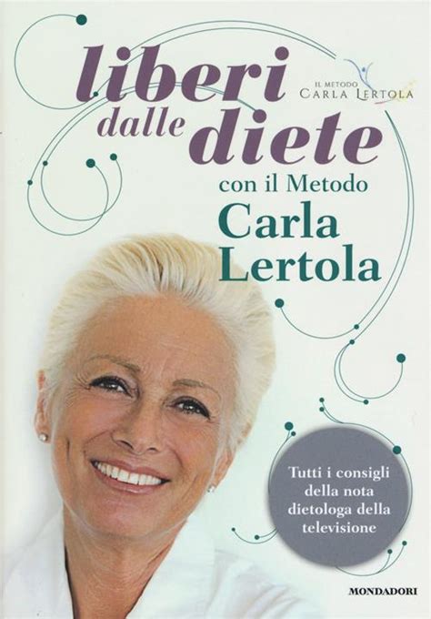 Read Online Liberi Dalle Diete Con Il Metodo Carla Lertola 