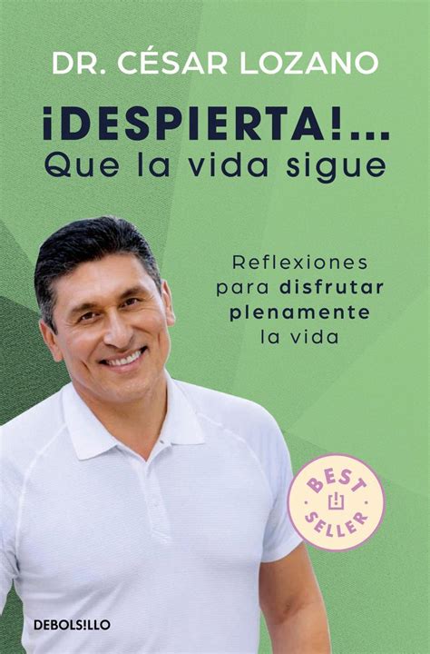 Libro Despierta Que La Vida Sigue Cesar Lozano Pdf
