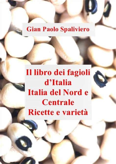 Read Libro Dei Fagioli Ditalia Nord E Centro File Type Pdf 