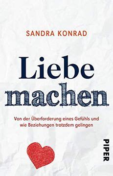 Liebe Machen Von Der Uberforderung Eines Gefuhls