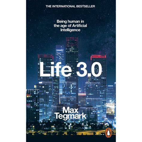 life 3 0 being human in the age of artificial inte