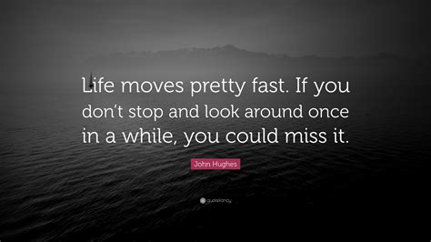 Life Is So Fast Quotes