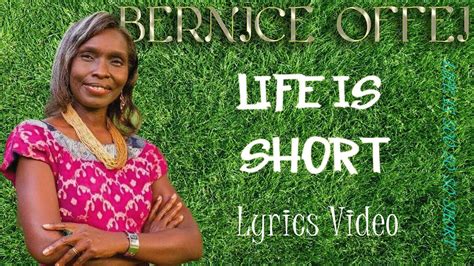 life is so short by bernice offei