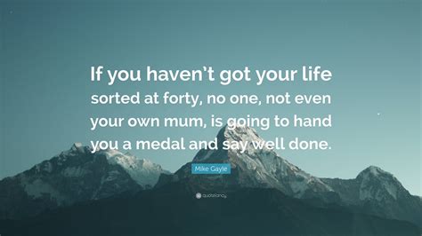 Life Is Sorted Quotes