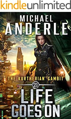Read Online Life Goes On The Kurtherian Gambit Book 21 