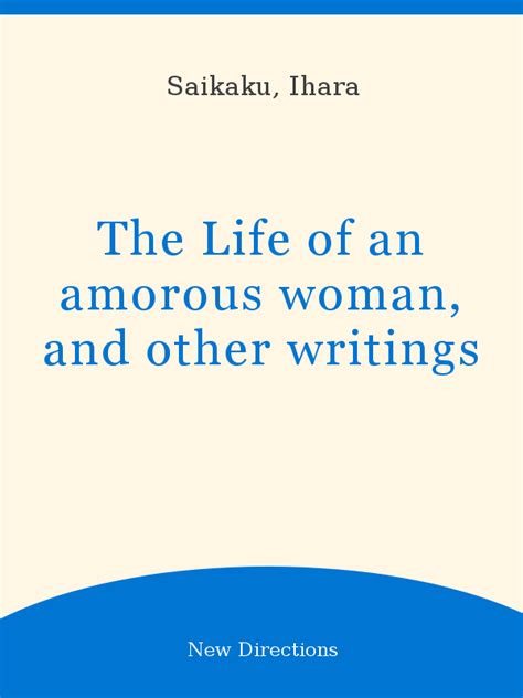 Full Download Life Of An Amorous Woman And Other Writings 