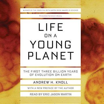 Read Life On A Young Planet The First Three Billion Years Of Evolution On Earth The First Three Billion Years Of Evolution On Earth Andrew H Knoll 
