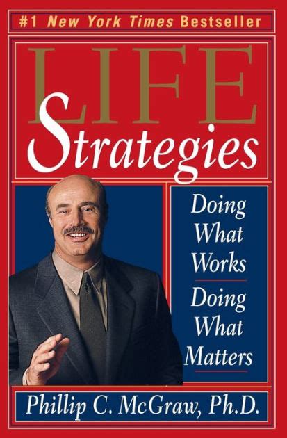 Read Life Strategies Doing What Works Matters Phillip C Mcgraw 