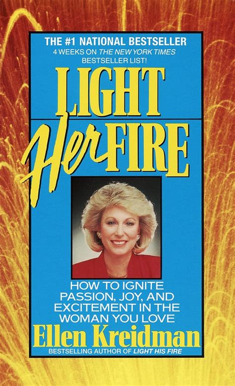 Light Her Fire How To Ignite Passion Joy And Excitement In The Women You Love
