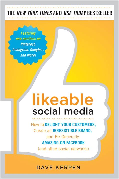 Download Likeable Social Media Revised And Expanded How To Delight Your Customers Create An Irresistible Brand And Be Amazing On Facebook Twitter Linkedin Instagram Pinterest And More 