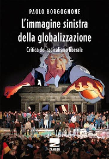 Download Limmagine Sinistra Della Globalizzazione Critica Del Radicalismo Liberale 
