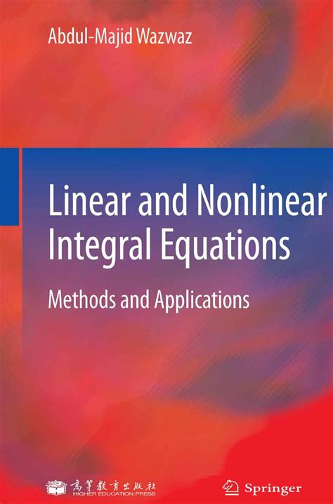 Linear And Nonlinear Integral Equations Methods And Applications