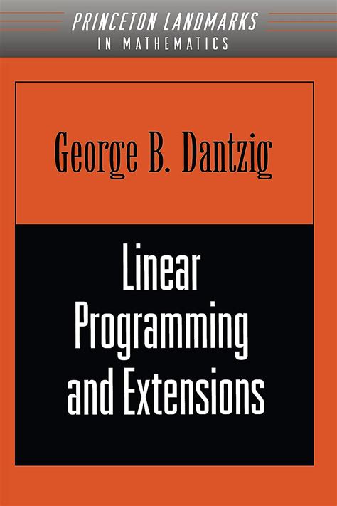 Linear Programming And Extensions By George B Dantzig