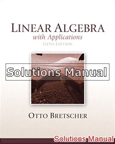 Read Linear Algebra Bretscher Solutions Manual 