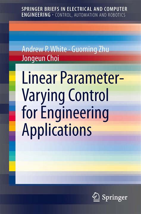 Read Online Linear Parameter Varying Control For Engineering Applications Springerbriefs In Electrical And Computer Engineering 