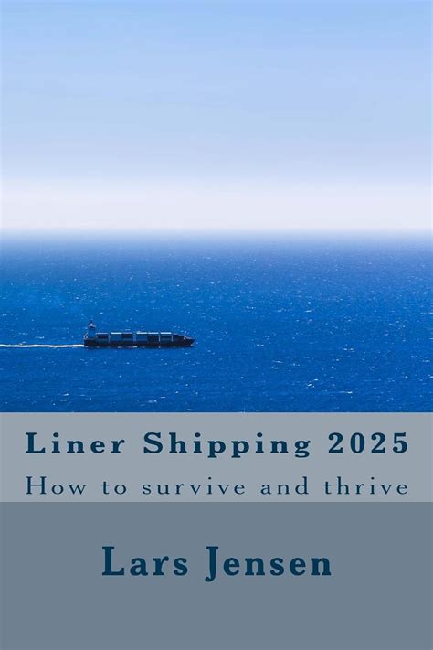 Read Liner Shipping 2025 How To Survive And Thrive 