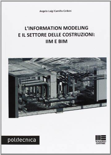 Linformation Modeling E Il Settore Delle Costruzioni Iim E Bim