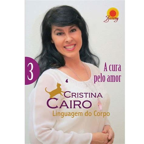 Read Online Linguagem Do Corpo 3 A Cura Pelo Amor Cristina Cairo 