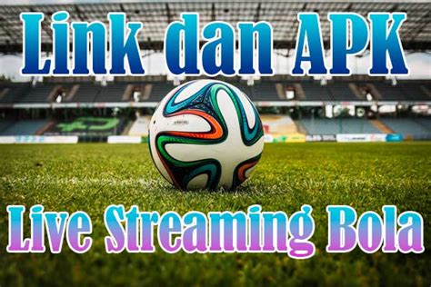 link live streaming bola