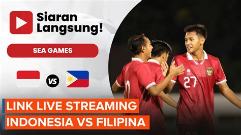Link Live Streaming Timnas Filipina Vs Indonesia Kickoff Filipina Vs Indonesia - Filipina Vs Indonesia