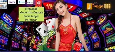 Link Situs 88 Daftar Slot Online Deposit Via Pulsa Ntpoker Tanpa Potongan